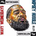 #WavyWednesdays | @DJMATTRICHARDS | NIPSEY HUSSLE MIX (R.I.P)