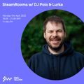 SteamRooms w/ DJ Polo & Lurka 11TH APR 2022
