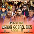 Dj Olemacho - Digiri Urban Gospel Mix Vol.2