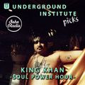 Underground Institute Picks - King Khan: Soul Power Hour and Eight Minutes of Bliss (08/10/2020)