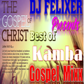 BEST OF KAMBA GOSPEL MIX VOL 5 {DJ Felixer 2020}