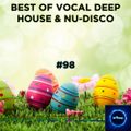 Best Of Vocal Deep House & Nu-Disco #98 - Happy Easter 2K21!