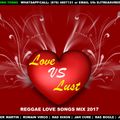 DJ Treasure #DiMixtapeBoss - LOVE VS LUST Reggae Love Songs Mix  | #1 Lovers Rock  | 18764807131