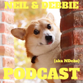 Neil & Debbie (aka NDebz) Podcast 144/260.5 ‘ Highs and Lows ‘ - (Music version) 180720