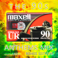 The 90s Anthems Mix - Remix Edition