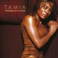 Deborah Cox,Things Just Aint The Same  1998 Tamia,There's A Stranger In My House 2001