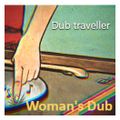 Dub Traveller Vol. IX - Woman's Dub