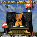 X-Club 5th Anniversary – CD1  Mixed By XL Garcia (2000)