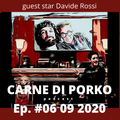 CARNE DI PORKO 06 09 2020 guest star Davide Rossi - radiocittafujiko.it