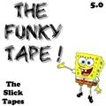 The Slick Tapes; 5.0 (The Funky Tape)