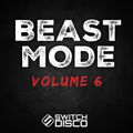 Switch Disco - The Beast Mode Workout Mix (Volume 6)