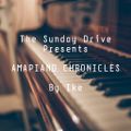 THE SUNDAY DRIVE SHOW - EP. 35 HOUSE SESSIONS (AMAPIANO CHRONICLES)