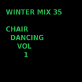 Winter Mix 35 - Chair Dancing Vol 1