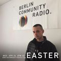 EASTER - Berlin Community Radio 037
