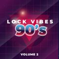 Lock Vibes 90s Vol. 2