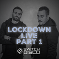 SWITCH DISCO - LOCKDOWN LIVE (PART 1)