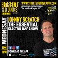 The Essential Electro Rap Show with Johnny Scratch on Street Sounds Radio 2100-2300 13/02/2024