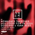 Nowadays Takeover avec Food For Ya Soul, Douchka & Yann Kesz - 10 Mars 2016