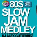 80s Slow Jam Medley DJ Alex Gutierrez