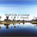 Drab Cafe & Lounge - Oasis