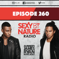 SEXY BY NATURE RADIO 260 - Sunnery James & Ryan Marciano