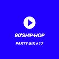 PARTY MIX VOL. 17 - 90'S HIP-HOP