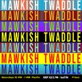 Mawkish Twaddle with Bob N. - 4/23/22