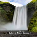 Zol - I Believe In Trance Episode 104