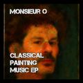 Monsieur O - Classical Painting Music EP