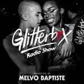 Glitterbox Radio Show 237: Presented By Melvo Baptiste