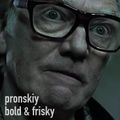 Pronskiy - Bold & Frisky mix