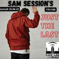 Sam Session's Just The Last!