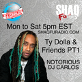 Notorious DJ Carlos - SHAQ FU RADIO - TY DOLLA & FRIENDS PT 1