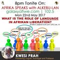 Afrika Speaks: What is the Role of Language in Afrikan Liberation?