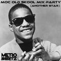 MOC Old Skool Mix Party (Another Star) (Aired On MOCRadio 5-14-22)