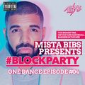 Mista Bibs - #BlockParty Episode 4 (R&B, Hip Hop and Dancehall)