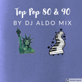 Top Pop 80 & 90 by DJ Aldo Mix