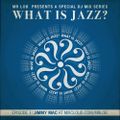What Is Jazz? Vol.1 with Jimmy Mac