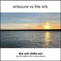 Orbscure vs The Orb - The Orb Chills Out [put the kettle on for a brew session]