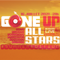 Gone Up-All Stars #SummerEdition #2021 Part2