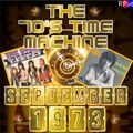 THE 70'S TIME MACHINE - SEPTEMBER 1973