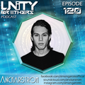 Unity Brothers Podcast #120 [GUEST MIX BY ANCKARSTROM]