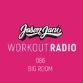 JASON JANI x WOROKOUT RADIO 086 (BIG ROOM)