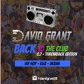 DAVID GRANT - BACK TO THE CLUB #7 (HIP HOP / R&B THROWBACK EDITION)