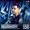 Mista Bibs - #BlockParty Episode 100 (BACK ON THE WEEKLY MIXES!!!!)
