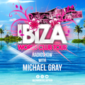 Ibiza World Club Tour - Radioshow with Michael Gray (2021-Week18)