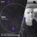 We Are The Brave Radio 213 (Guest Mix from BK)
