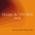 House & 70's 80's 90's