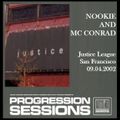 09.04.2002 - Nookie and MC Conrad - Live @ Justice League, San Francisco - Progression Sessions