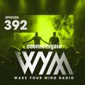Cosmic Gate - WAKE YOUR MIND Radio Episode 392